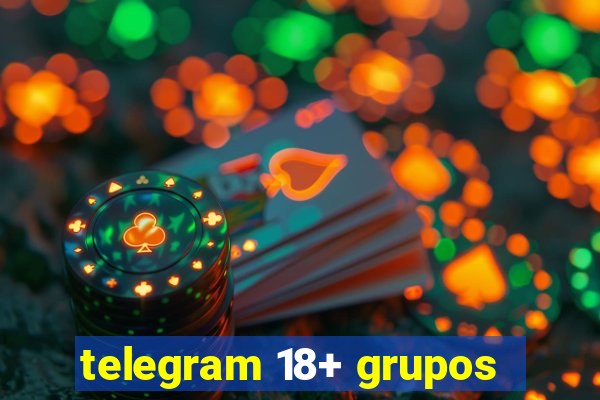telegram 18+ grupos